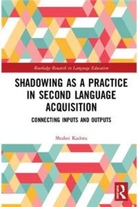 Shadowing as a Practice in Second Language Acquisition