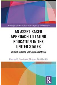 An Asset-Based Approach to Latino Education in the United States