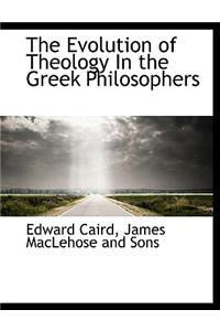 The Evolution of Theology in the Greek Philosophers