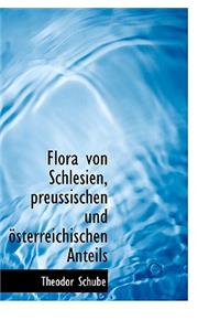 Flora Von Schlesien, Preussischen Und Osterreichischen Anteils
