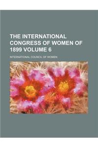The International Congress of Women of 1899 Volume 6