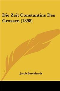 Zeit Constantins Des Grossen (1898)