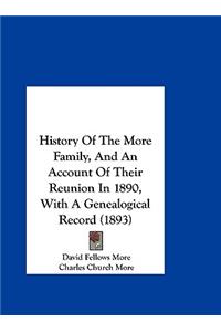 History Of The More Family, And An Account Of Their Reunion In 1890, With A Genealogical Record (1893)