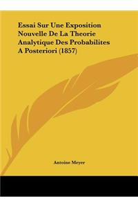 Essai Sur Une Exposition Nouvelle de La Theorie Analytique Des Probabilites a Posteriori (1857)