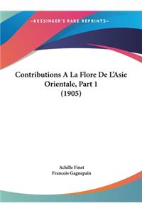 Contributions a la Flore de L'Asie Orientale, Part 1 (1905)