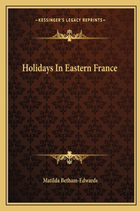 Holidays in Eastern France
