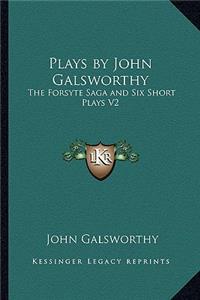 Plays by John Galsworthy