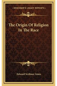 The Origin of Religion in the Race