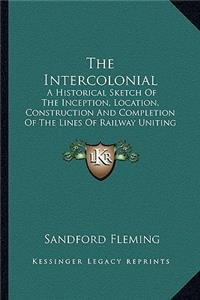 The Intercolonial the Intercolonial