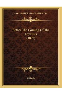 Before The Coming Of The Loyalists (1897)