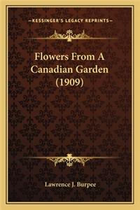 Flowers from a Canadian Garden (1909)