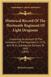 Historical Record of the Thirteenth Regiment of Light Dragoons