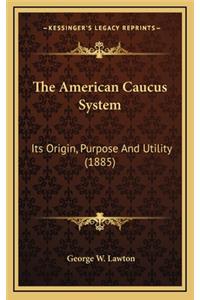 The American Caucus System