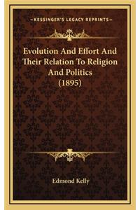 Evolution and Effort and Their Relation to Religion and Politics (1895)