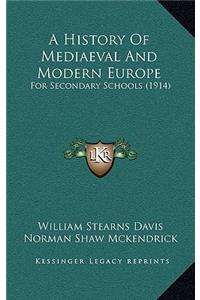 A History Of Mediaeval And Modern Europe