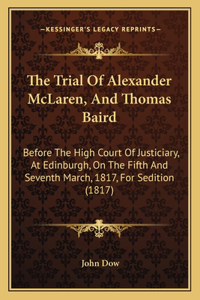 The Trial of Alexander McLaren, and Thomas Baird