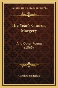 The Year's Chorus, Margery
