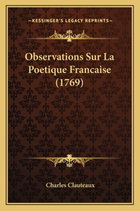 Observations Sur La Poetique Francaise (1769)