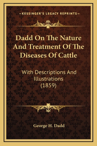 Dadd On The Nature And Treatment Of The Diseases Of Cattle