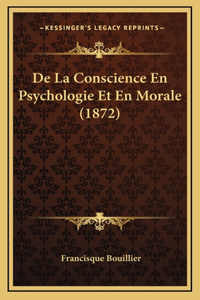 De La Conscience En Psychologie Et En Morale (1872)