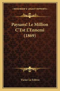 Paysans! Le Million C'Est L'Ennemi (1869)
