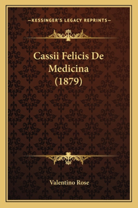 Cassii Felicis De Medicina (1879)