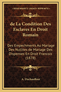 de La Condition Des Esclaves En Droit Romain