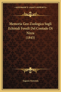 Memoria Geo-Zoologica Sugli Echinidi Fossili del Contado Di Nizza (1845)