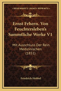 Ernst Frhern. Von Feuchtersleben's Sammtliche Werke V1