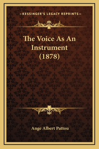 The Voice As An Instrument (1878)