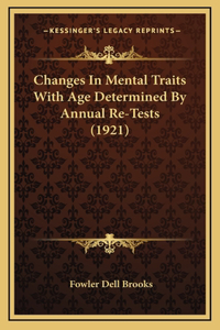 Changes In Mental Traits With Age Determined By Annual Re-Tests (1921)
