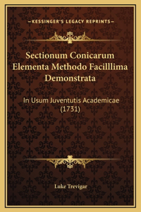 Sectionum Conicarum Elementa Methodo Facilllima Demonstrata