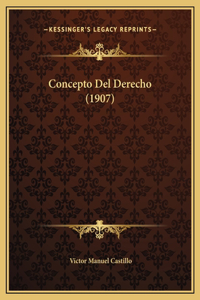 Concepto Del Derecho (1907)