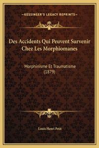 Des Accidents Qui Peuvent Survenir Chez Les Morphiomanes