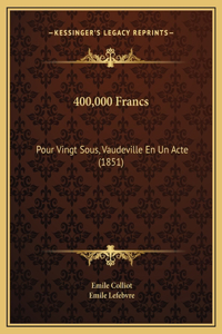 400,000 Francs