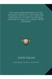 Life and Correspondence of Sir Anthony Panizzi V1, Late Principal Librarian of the British Museum, Senator of Italy, Etc.