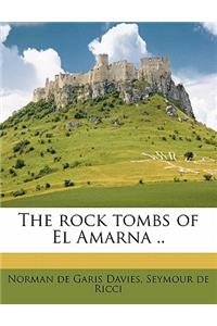 The Rock Tombs of El Amarna ..