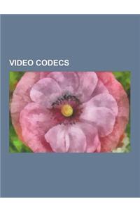 Video Codecs: MPEG-4, MPEG-1, MPEG-2, H.263, Video Codec, MPEG-3, DIVX, 3ivx, Theora, Dirac, XVID, H.264-MPEG-4 Avc, Comparison of V