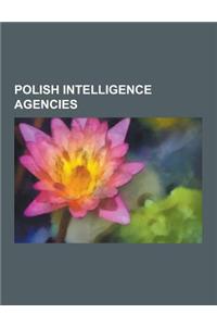 Polish Intelligence Agencies: Defunct Polish Intelligence Agencies, Polish Intelligence Officers, Urz D Ochrony Pa Stwa, S U Ba Bezpiecze Stwa, Edmu