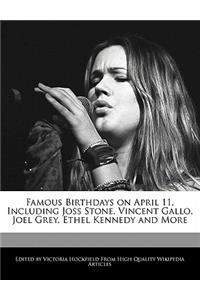 Famous Birthdays on April 11, Including Joss Stone, Vincent Gallo, Joel Grey, Ethel Kennedy and More