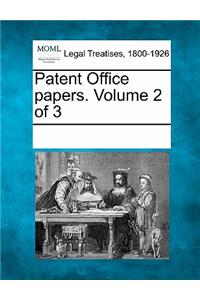 Patent Office papers. Volume 2 of 3