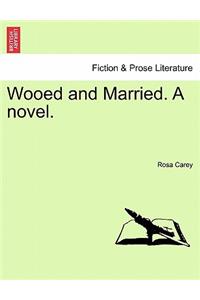 Wooed and Married. A novel.