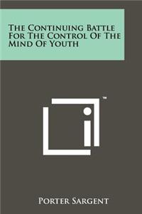 Continuing Battle For The Control Of The Mind Of Youth