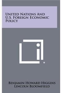 United Nations and U.S. Foreign Economic Policy