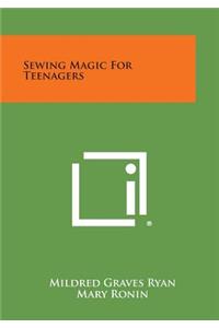Sewing Magic for Teenagers
