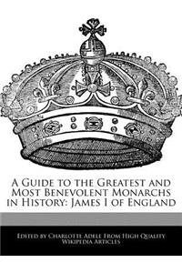 A Guide to the Greatest and Most Benevolent Monarchs in History