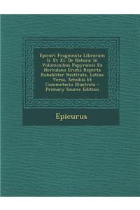 Epicuri Fragmenta Librorum II. Et XI. de Natura
