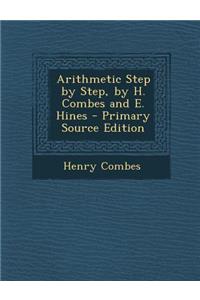 Arithmetic Step by Step, by H. Combes and E. Hines