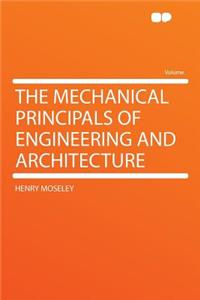 The Mechanical Principals of Engineering and Architecture
