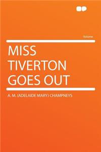 Miss Tiverton Goes Out